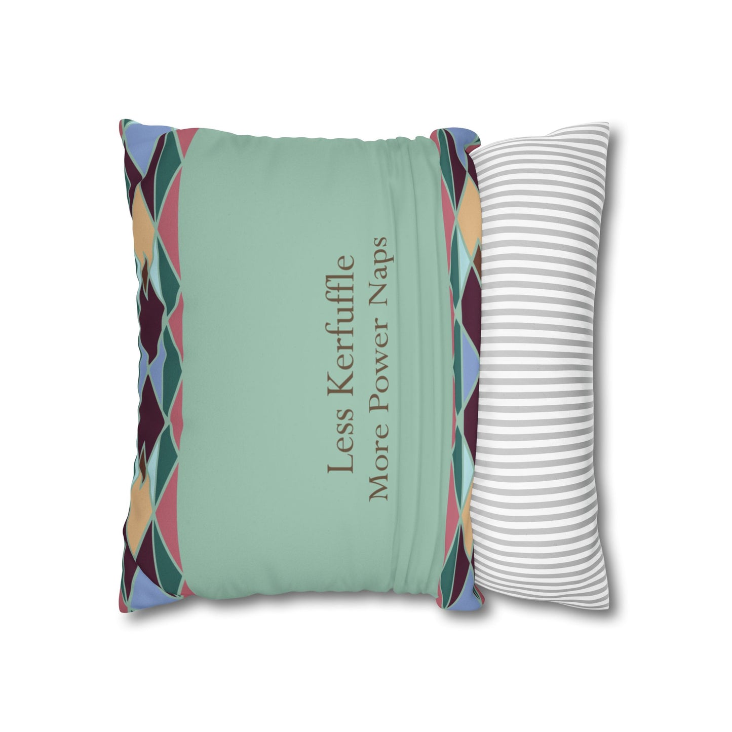 Square Pillowcase with Quote 'Less Kerfuffle, More Power Naps'